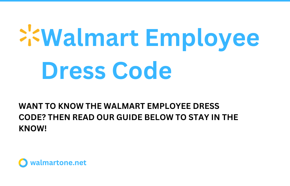 Walmart Employee Dress Code 2023